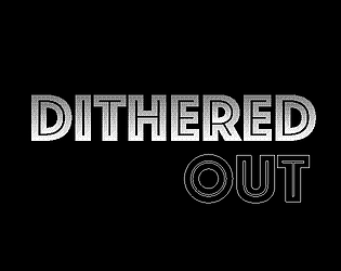 The black-and-white title screen for Dithered Out.